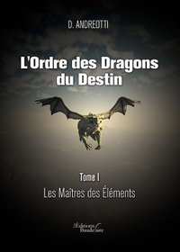 Image de L'Ordre des Dragons du Destin - Tome I : Les Maîtres des Éléments