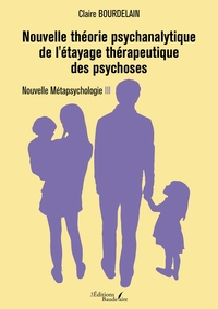 Picture of Nouvelle théorie psychanalytique de l'étayage thérapeutique des psychoses