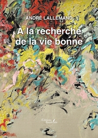 Image de À la recherche de la vie bonne