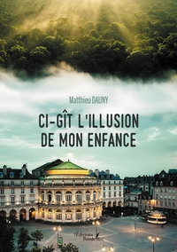 Picture of Ci-gît l'illusion de mon enfance