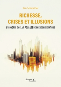 Image de Richesse, crises et illusions