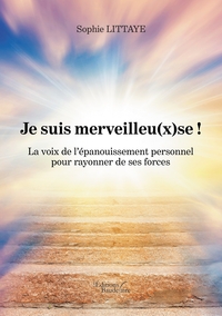 Picture of Je suis merveilleu(x)se ! - La voix de l'épanouissement personnel pour rayonner de ses forces
