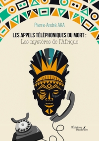 Picture of Les appels téléphoniques du mort : Les mystères de l'Afrique