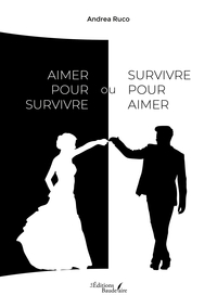 Image de Aimer pour survivre ou survivre pour aimer