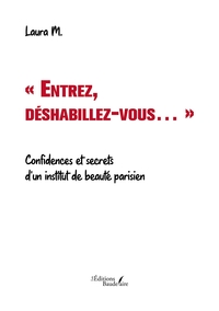 Image de « Entrez, déshabillez-vous... » - Confidences et secrets d'un institut de beauté parisien