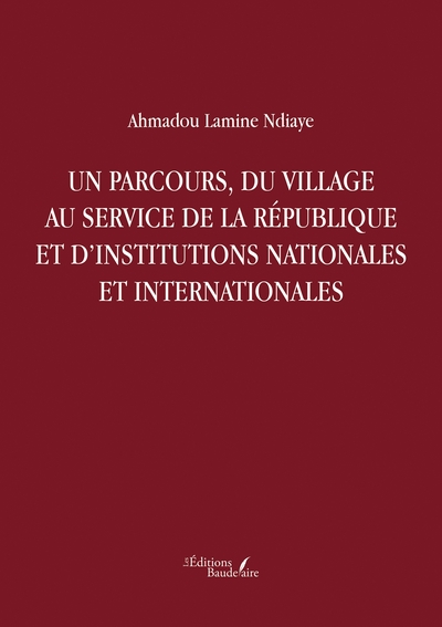 Image de Un parcours, du village au service de la République et d'institutions nationales et internationales