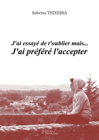 Image de J'ai essayé de t'oublier mais... J'ai préféré l'accepter