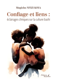 Image de Confiage et liens : éclairages cliniques sur la culture bashi