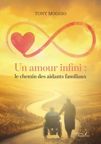 Picture of Un amour infini : le chemin des aidants familiaux