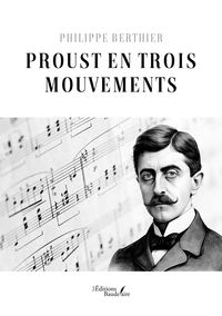 Image de Proust en trois mouvements