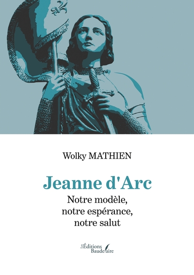 Picture of Jeanne d'Arc - Notre modèle, notre espérance, notre salut