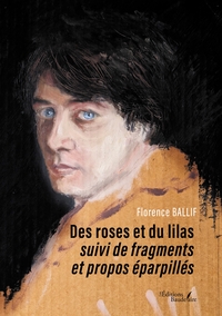Image de Des roses et du lilas suivi de fragments et propos éparpillés