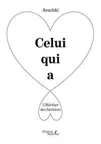 Picture of Celui qui a - L'Héritier des héritiers