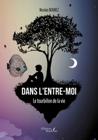 Image de Dans l'entre-moi - Le tourbillon de la vie