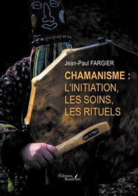 Picture of Chamanisme : l'initiation, les soins, les rituels