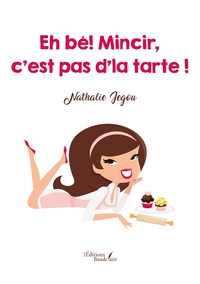 Image de Eh bé! Mincir, c'est pas d'la tarte !