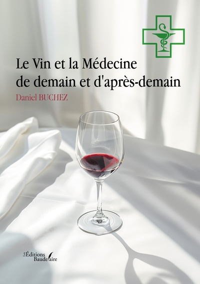 Picture of Le Vin et la Médecine de demain et d'après-demain