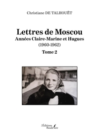Picture of Lettres de Moscou - Année Claire-Marine et Hugues (1960-1962)