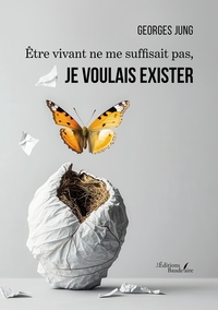 Picture of Être vivant ne me suffisait pas, je voulais exister