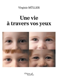 Image de Une vie à travers vos yeux