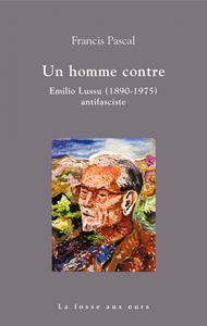 Picture of Un homme contre - Emilio Lussu antifasciste