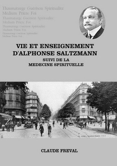 Image de Vie et enseignement d'Alphonse Saltzmann suivi de la médecine spirituelle