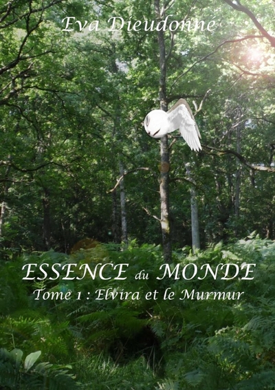 Image de Essence du monde - Livre 1 : Elvira et le Murmur