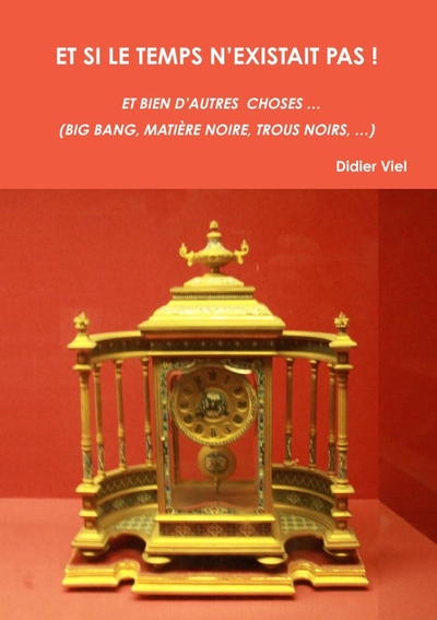 Image de Et si le temps n'existait pas ! et bien d'autres  choses ...