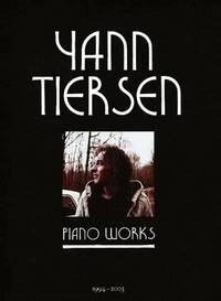 Image de YANN TIERSEN - PIANO WORKS 1994-2003 - A NEW ANTHOLOGY (INCLUDING LA VALSE D'AMELIE)