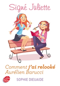 Image de Signé Juliette - Tome 1 - Comment j'ai relooké Aurélien Barrucci