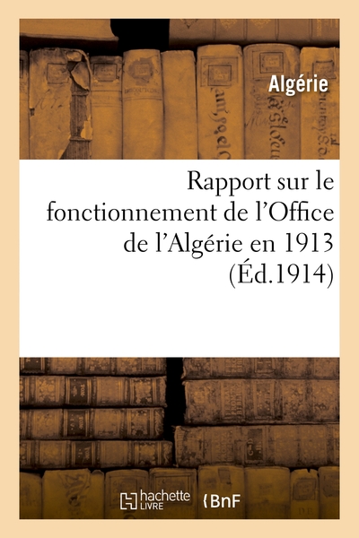 Picture of Rapport sur le fonctionnement de l'Office de l'Algérie en 1913