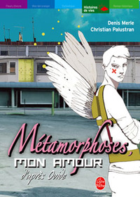 Image de Métamorphoses, mon amour - Une interprétation des Métamorphoses d'Ovide