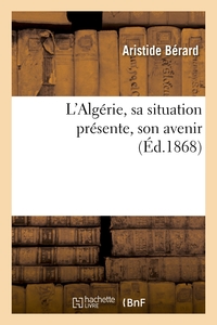 Picture of L'Algérie, sa situation présente, son avenir