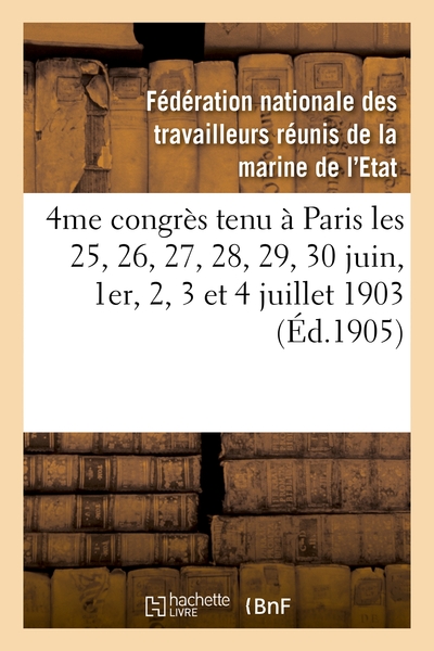 Image de 4me congrès tenu à Paris les 25, 26, 27, 28, 29, 30 juin, 1er, 2, 3 et 4 juillet 1903