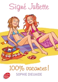 Image de Signé Juliette - Tome 2 - 100% vacances !