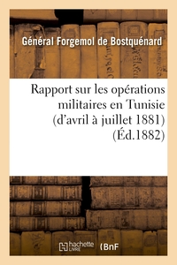 Picture of Rapport sur les opérations militaires en Tunisie (d'avril à juillet 1881)
