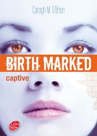 Image de Birth Marked - Tome 3 - Captive