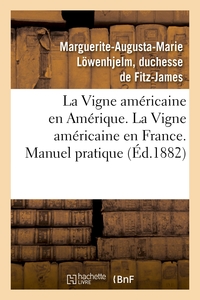 Image de La Vigne américaine en Amérique. La Vigne américaine en France. Manuel pratique