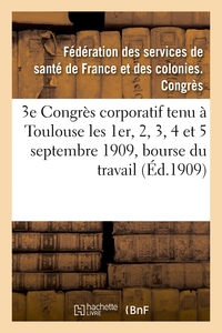 Image de 3e Congrès corporatif tenu à Toulouse les 1er, 2, 3, 4 et 5 septembre 1909, bourse du travail