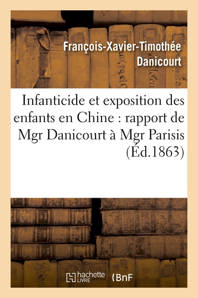 Picture of Infanticide et exposition des enfants en Chine : rapport de Mgr Danicourt à Mgr Parisis