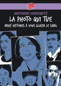 Image de La photo qui tue - Neuf histoires à vous glacer le sang