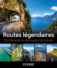 Picture of Routes légendaires - 50 itinéraires de rêve autour du monde