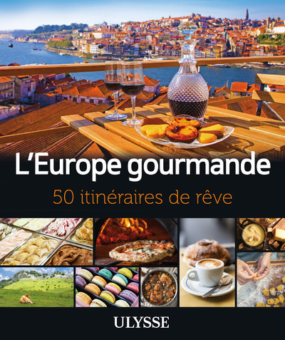 Picture of L'Europe gourmande - 50 itinéraires de rêve