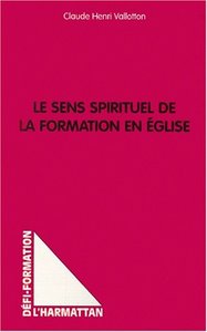 Picture of LE SENS SPIRITUEL DE LA FORMATION EN ÉGLISE