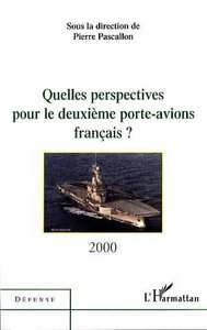 Picture of QUELLES PERSPECTIVES POUR LE DEUXIEME PORTE-AVIONS FRANÇAIS ?