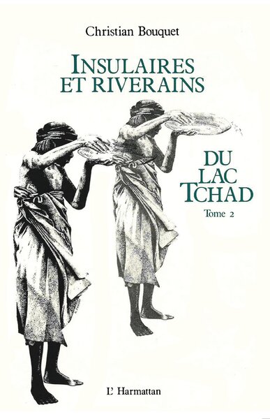 Picture of Insulaires et riverains du lac Tchad : une étude géographique