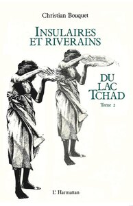 Picture of Insulaires et riverains du lac Tchad : une étude géographique