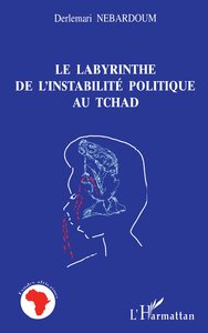 Image de Le Labyrinthe de l'instabilité Politique au Tchad