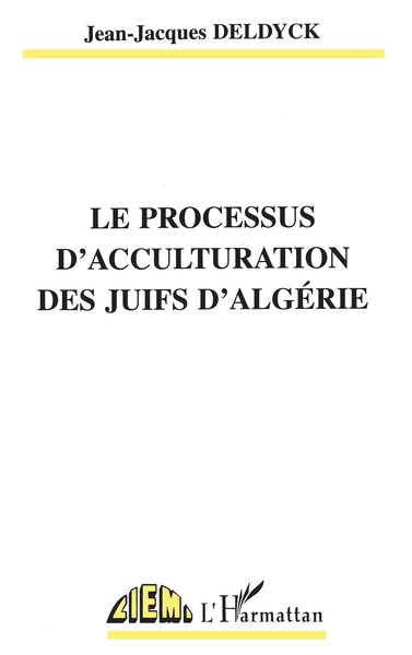 Image de LE PROCESSUS D'ACCULTURATION DES JUIFS D'ALGÉRIE