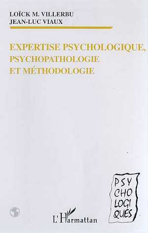 Image de EXPERTISE PSYCHOLOGIQUE, PSYCHOPATHOLOGIE ET METHODOLOGIE